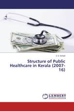 Structure of Public Healthcare in Kerala (2007-16)