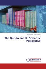 The Qur’ān and Its Scientific Perspective