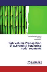 High Volume Propagation of D.brandisii kurz using nodal segments