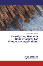 Investigating Hematite Nanostructures For Photovotaic Applications