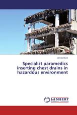 Specialist paramedics inserting chest drains in hazardous environment