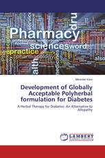 Development of Globally Acceptable Polyherbal formulation for Diabetes