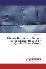 Climate Responsive Design in Traditional Houses of Çatalca Town Center