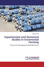 Experimental and Numerical Studies in Incremental Forming