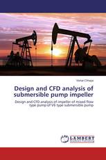 Design and CFD analysis of submersible pump impeller