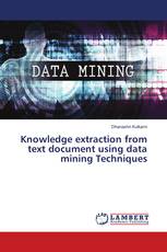 Knowledge extraction from text document using data mining Techniques