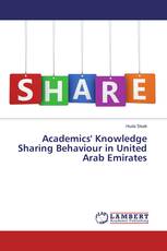 Academics' Knowledge Sharing Behaviour in United Arab Emirates
