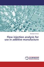 Flow injection analysis for use in additive manufacture