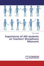 Experiences of JHS students on Teachers' Disciplinary Measures