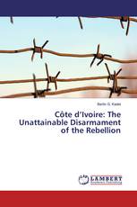 Côte d’Ivoire: The Unattainable Disarmament of the Rebellion
