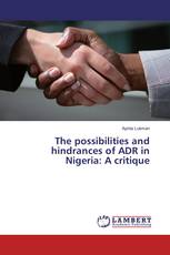 The possibilities and hindrances of ADR in Nigeria: A critique