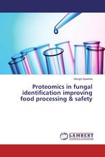 Proteomics in fungal identification improving food processing & safety