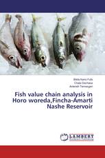 Fish value chain analysis in Horo woreda,Fincha-Amarti Nashe Reservoir