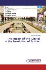 The Impact of the ‘Digital’ in the Revolution of Fashion