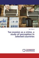 Tax evasion as a crime, a study of perception in selected countries