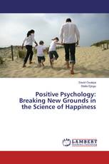 Positive Psychology: Breaking New Grounds in the Science of Happiness