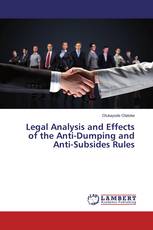 Legal Analysis and Effects of the Anti-Dumping and Anti-Subsides Rules