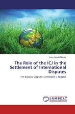 The Role of the ICJ in the Settlement of International Disputes