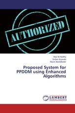 Proposed System for PPDDM using Enhanced Algorithms