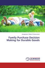 Family Purchase Decision Making for Durable Goods