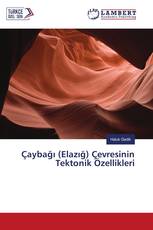Çaybağı (Elazığ) Çevresinin Tektonik Özellikleri