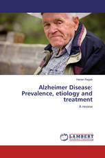 Alzheimer Disease: Prevalence, etiology and treatment