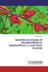 Seed-borne Fungi of Roselle(Hibiscus Sabdariffera L.) and their Control