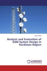 Analysis and Evaluation of GSM System Design in Kurdistan Region