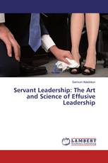 Servant Leadership: The Art and Science of Effusive Leadership