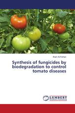 Synthesis of fungicides by biodegradation to control tomato diseases