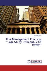 Risk Management Practices 'Case Study Of Republic Of Yemen'
