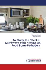 To Study the Effect of Microwave oven heating on Food Borne Pathogens