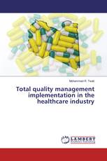Total quality management implementation in the healthcare industry