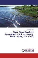 River Bank Dwellers Perception – A Study Along Kunur River, WB, India