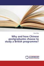 Why and how Chinese postgraduates choose to study a British programme?