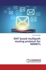 DHT based multipath routing protocol for MANETs