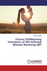 Future Childbearing Intentions of HIV Infected Women Receiving ART