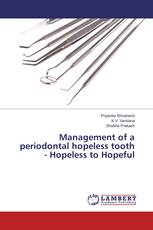 Management of a periodontal hopeless tooth - Hopeless to Hopeful