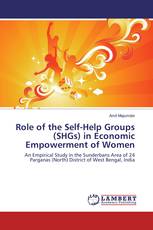 Role of the Self-Help Groups (SHGs) in Economic Empowerment of Women