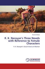 R. K. Narayan’s Three Novels with Reference to Female Characters
