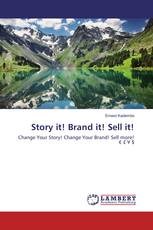 Story it! Brand it! Sell it!