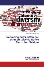 Embracing one's difference through selected Native CanLit for Children