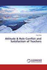 Attitude & Role Conflict and Satisfaction of Teachers