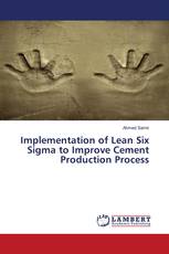 Implementation of Lean Six Sigma to Improve Cement Production Process