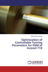 Optimization of Controllable Turning Parameters for HSM of Inconel 718