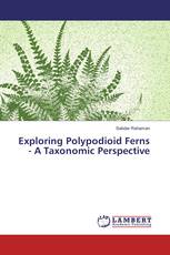 Exploring Polypodioid Ferns - A Taxonomic Perspective