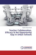 Teacher Collaboration, Efficacy & the Opportunity Gap in Urban Schools