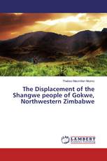 The Displacement of the Shangwe people of Gokwe, Northwestern Zimbabwe