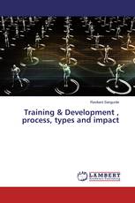 Training & Development , process, types and impact