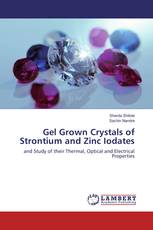 Gel Grown Crystals of Strontium and Zinc Iodates